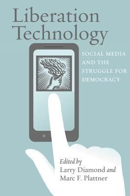 Cover of Liberation Technology: Social Media and the Struggle for Democracy