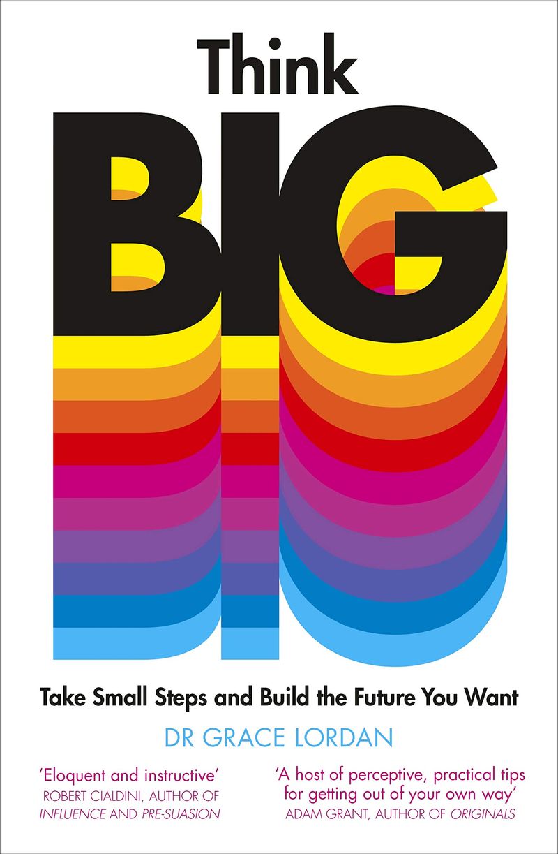 Cover of Think Big: Take Small Steps and Build the Future You Want
