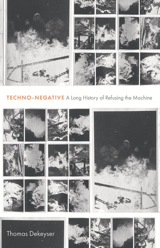 Cover of Techno-Negative: A Long History of Refusing the Machine
