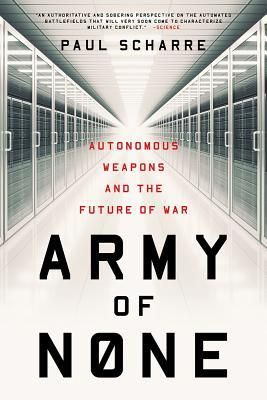 Cover of Army of None: Autonomous Weapons and the Future of War