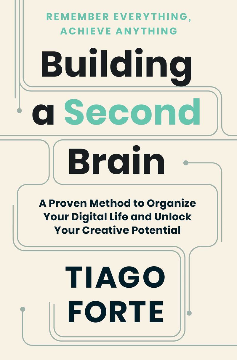 Cover of Building a Second Brain: A Proven Method to Organize Your Digital Life and Unlock Your Creative Potential