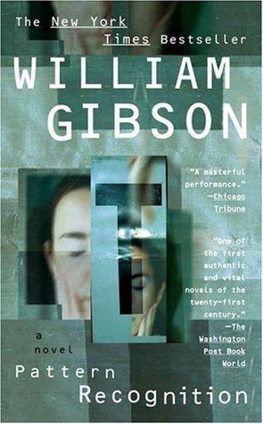 Pattern Recognition
William Gibson