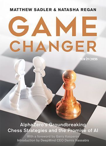 Cover of Game Changer: AlphaZero's Groundbreaking Chess Strategies and the Promise of AI