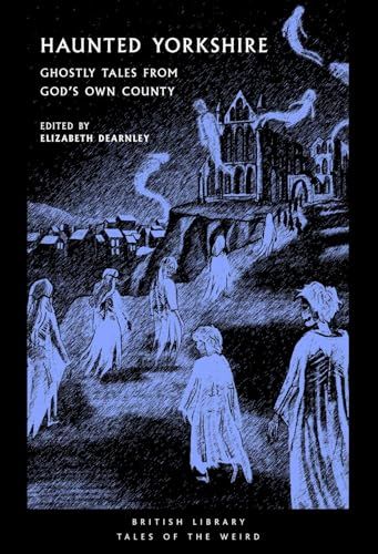 Haunted Yorkshire
Elizabeth Dearnley